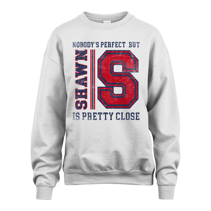 Nobody's Perfect, But Your Name Is Pretty Close SHAWN M1-21