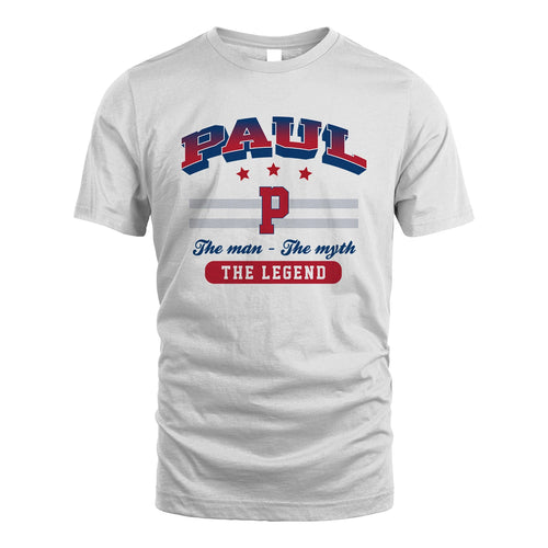The Man The Myth The Legend With Your Name Shirt PAUL M1-35