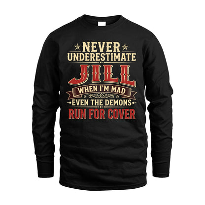 Never Underestimate When I'm Mad Shirt JILL M1-4