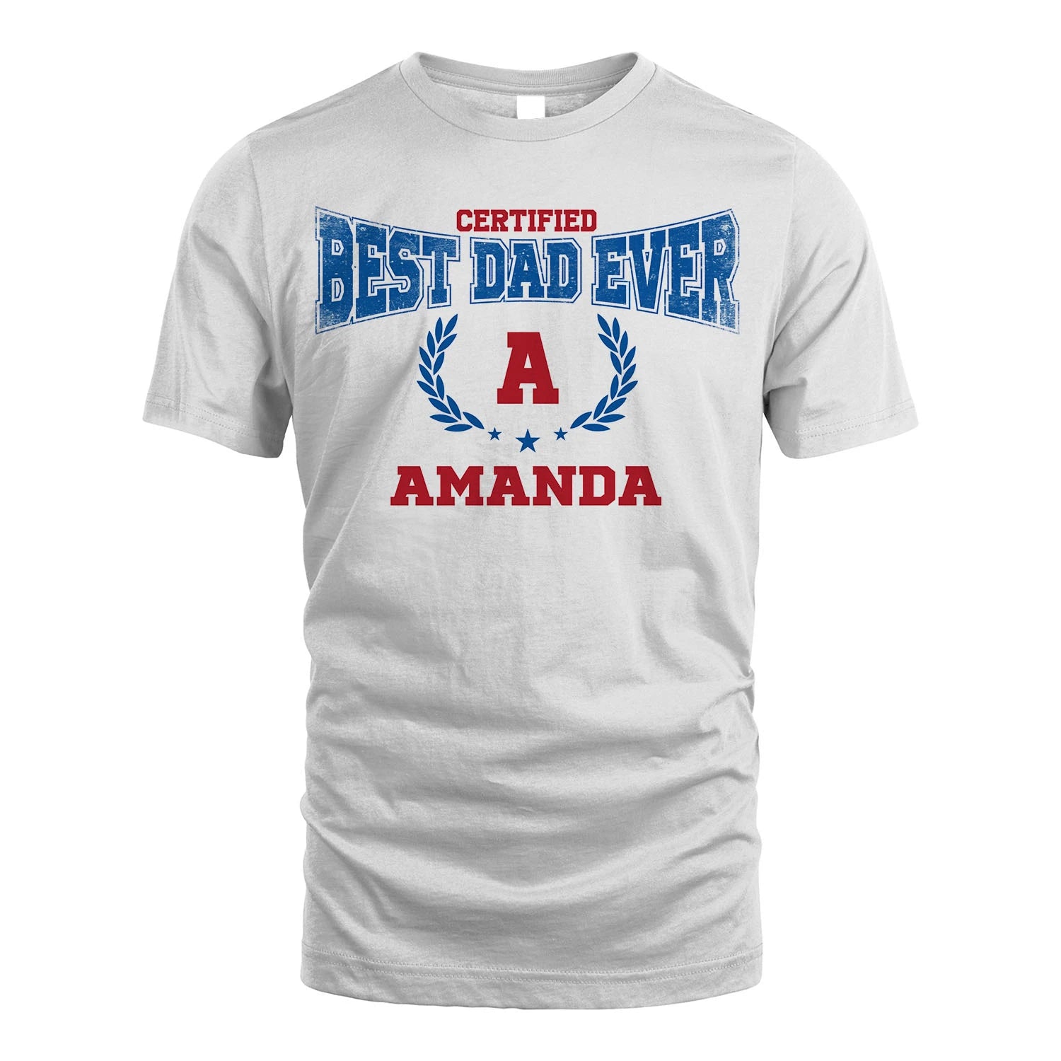 Certified Best Dad Ever Shirt AMANDA M1-11