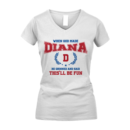 When God Made He Grinned And Said This'll Be Fun Shirt DIANA M1-12