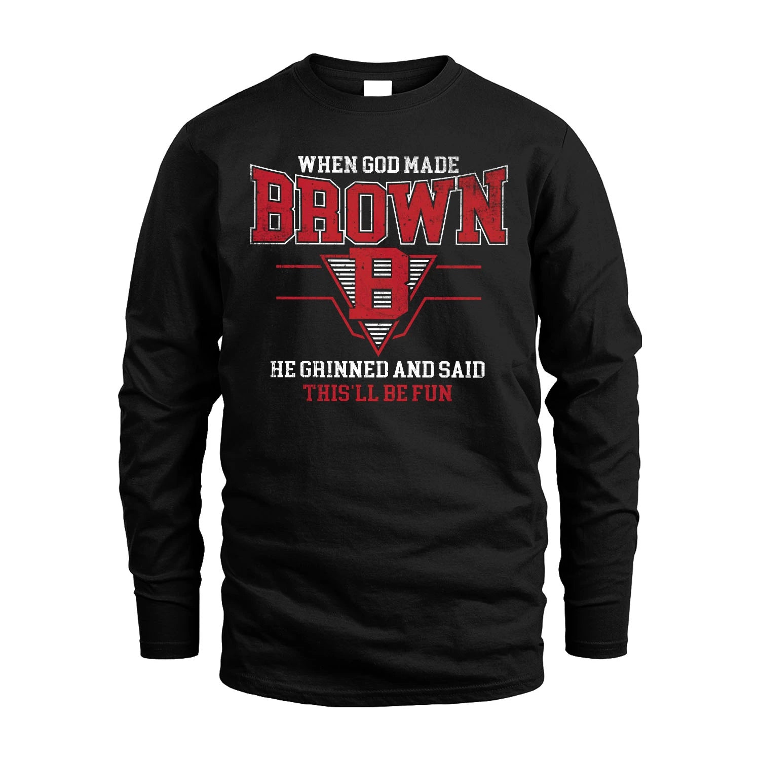 When God Made Your Name He Grinned And Said This'll Be Fun Baseball Shirt BROWN M1-29