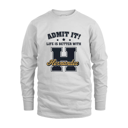 Life Is Better With Your Name Shirt HERNANDEZ M1-17