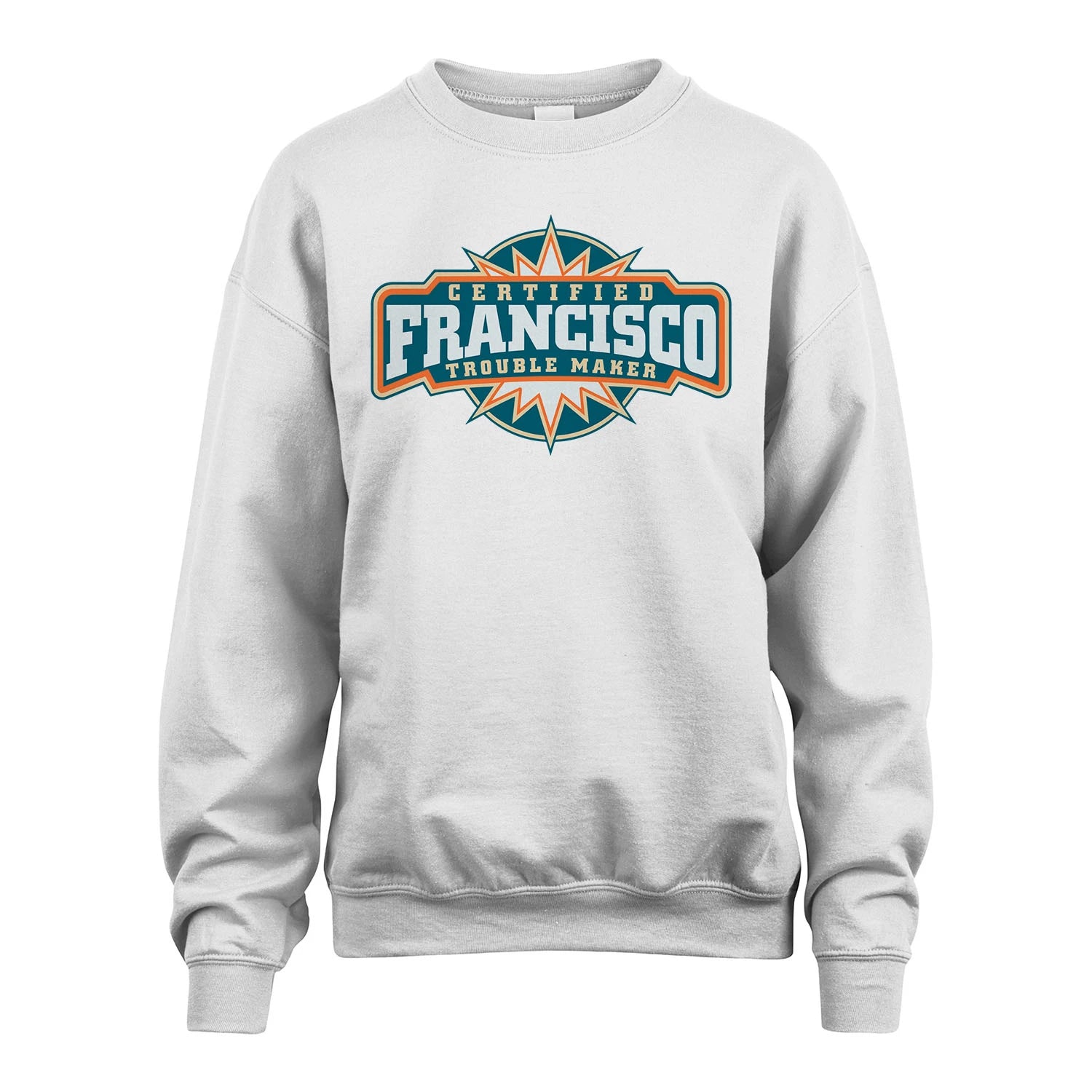 Certified Your Name Trouble Maker Shirt FRANCISCO M1-36