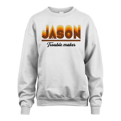 Your Name Trouble Maker Funny Shirt JASON M1-34