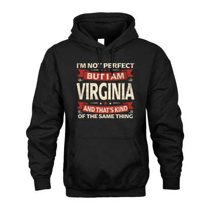 VIRGINIA 13K1-566 I'm Not Perfect But I Am...