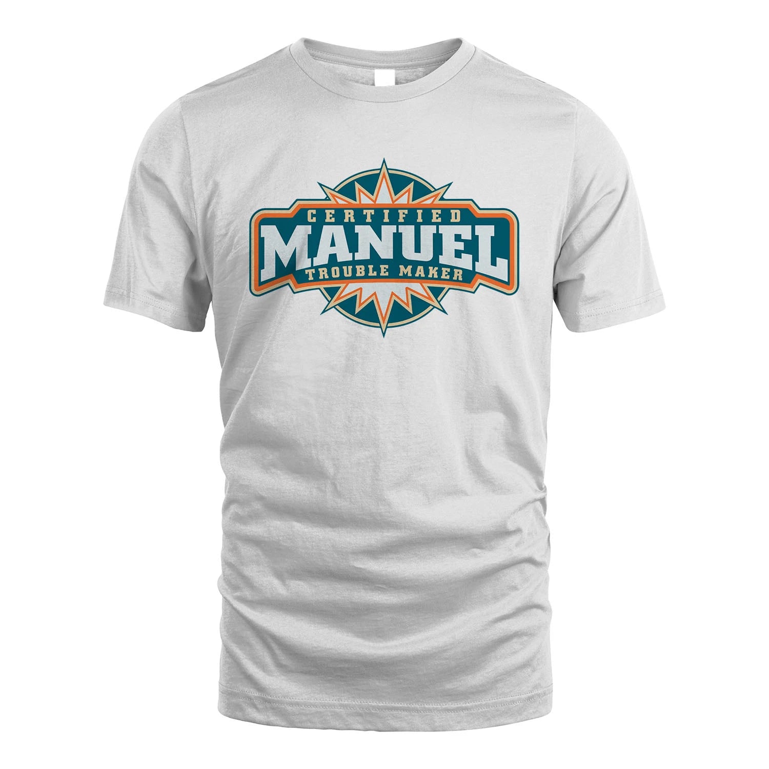 Certified Your Name Trouble Maker Shirt MANUEL M1-36