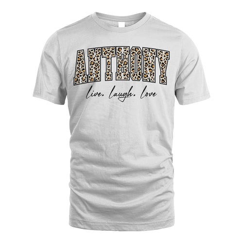 Live Laugh Love Custom Name With Leopard Pattern Shirt ANTHONY M1-13