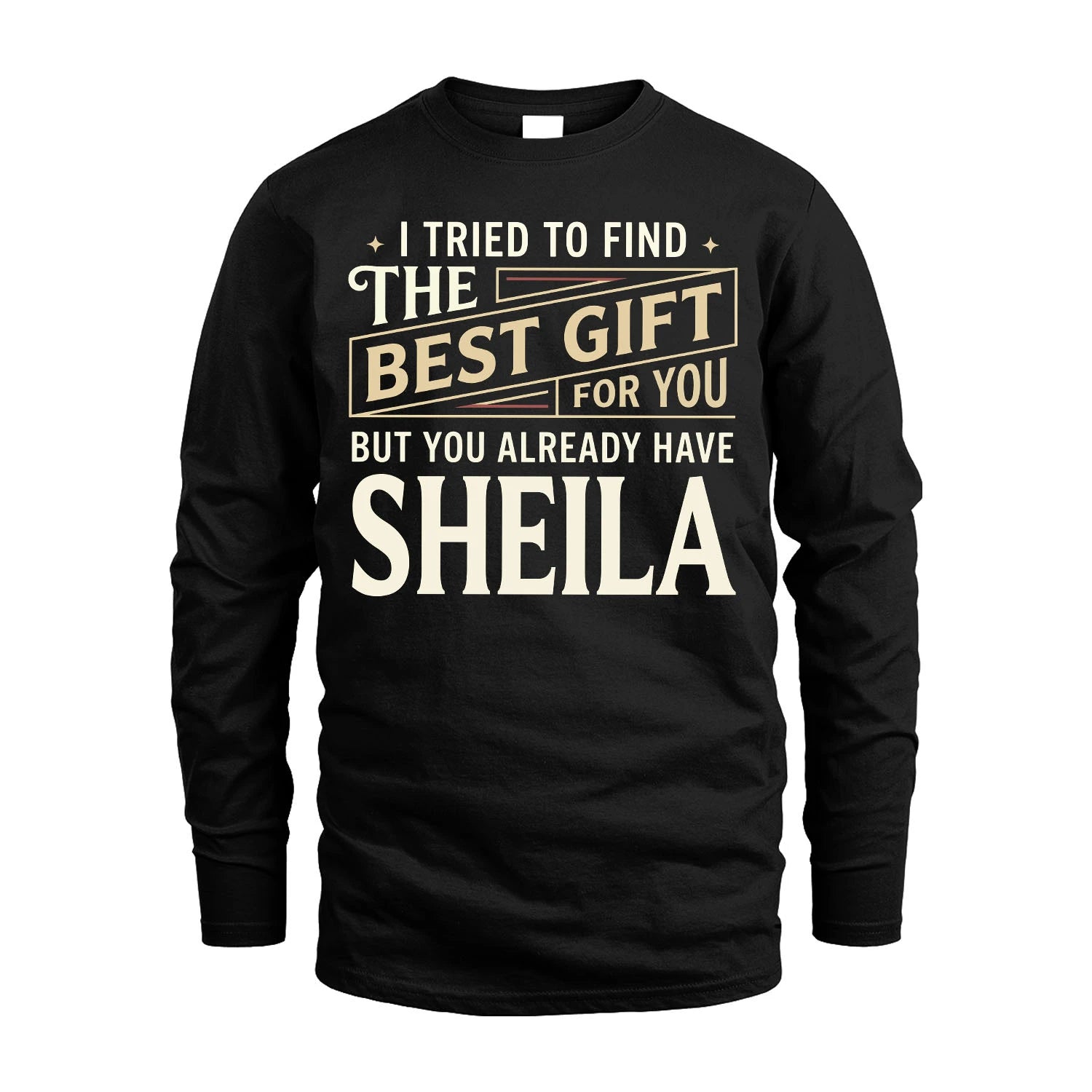 I Tried To Find The Best Gift For You Shirt SHEILA M1-3