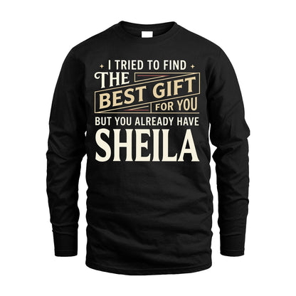 I Tried To Find The Best Gift For You Shirt SHEILA M1-3