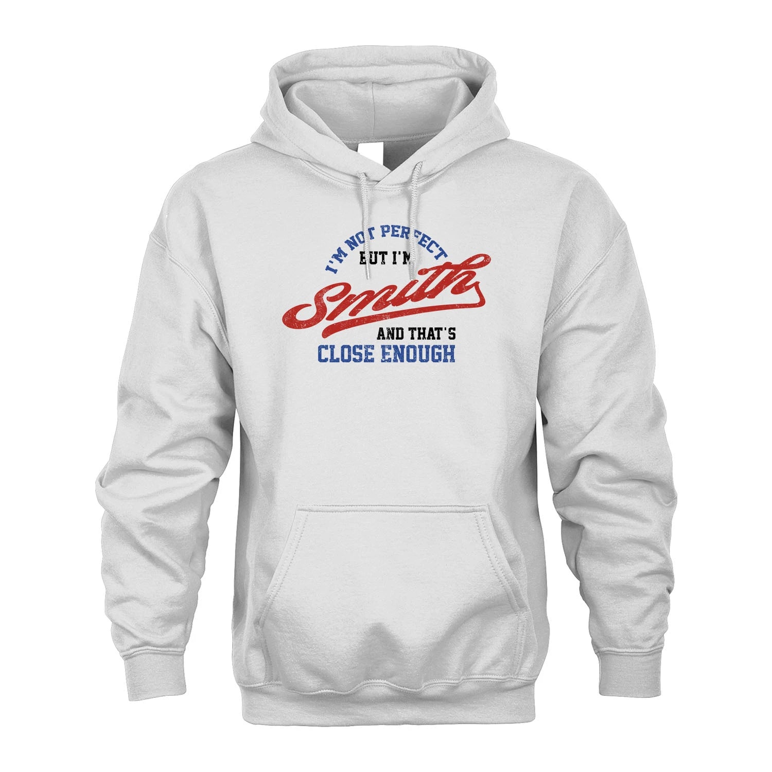 I'm Not Perfect But I'm Your Name And That's Close Enough Shirt SMITH M1-27