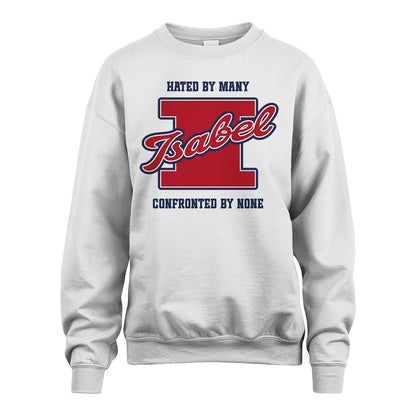 Hated By Many Confronted By None Personalized Name Shirt ISABEL M1-8
