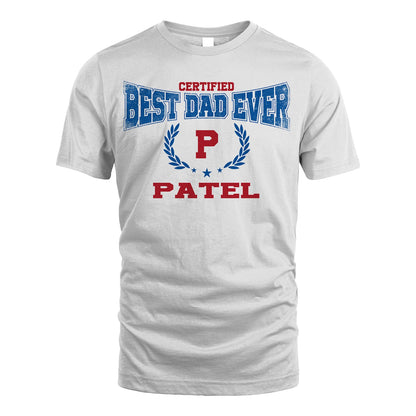 Certified Best Dad Ever Shirt PATEL M1-11
