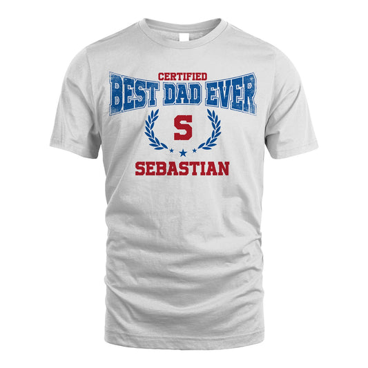 Certified Best Dad Ever Shirt SEBASTIAN M1-11