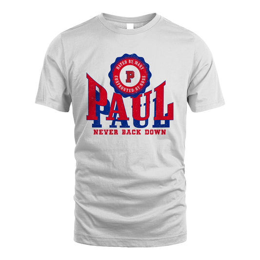 Your Name Never Back Down Shirt PAUL M1-33