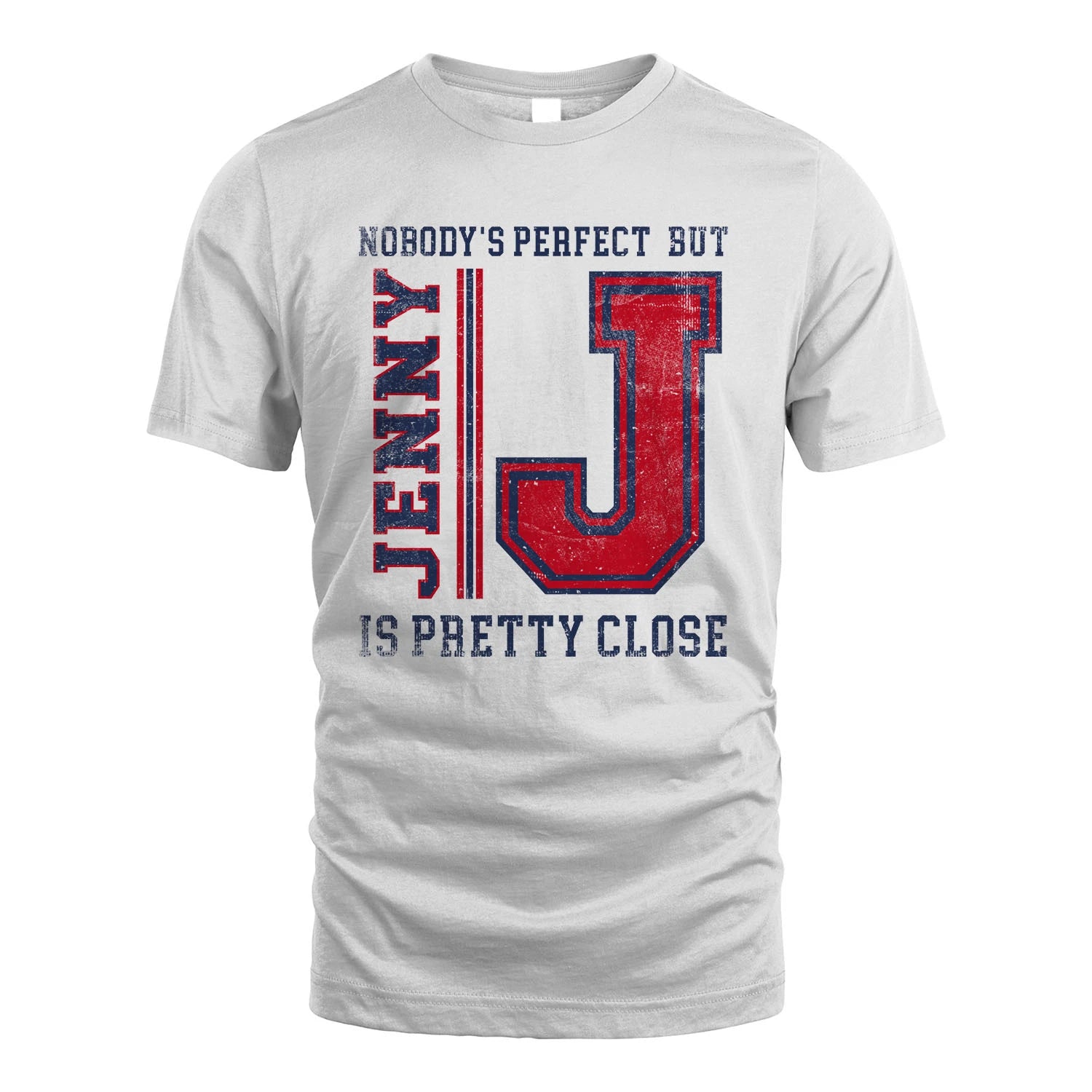 Nobody's Perfect, But Your Name Is Pretty Close JENNY M1-21