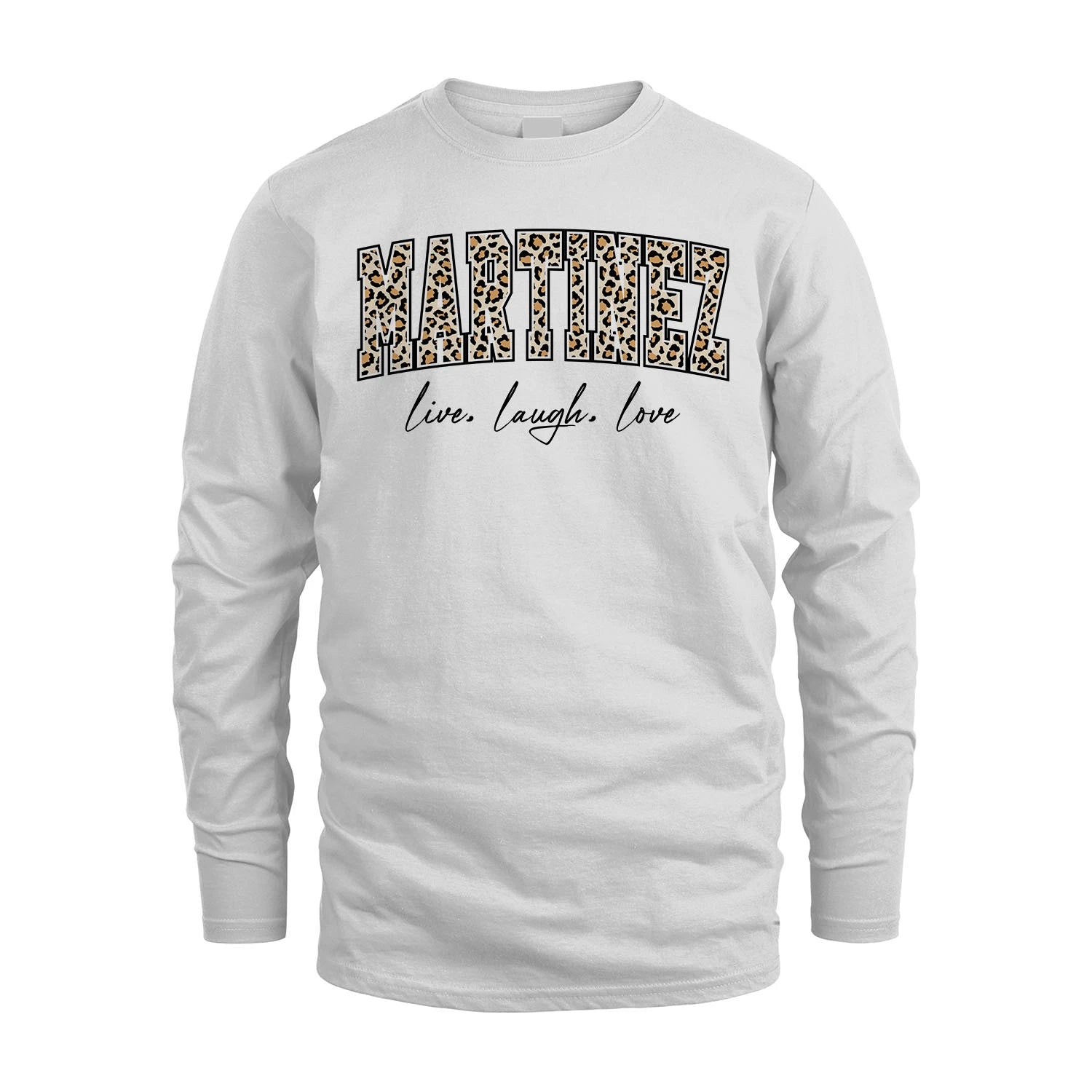 Live Laugh Love Custom Name With Leopard Pattern Shirt MARTINEZ M1-13
