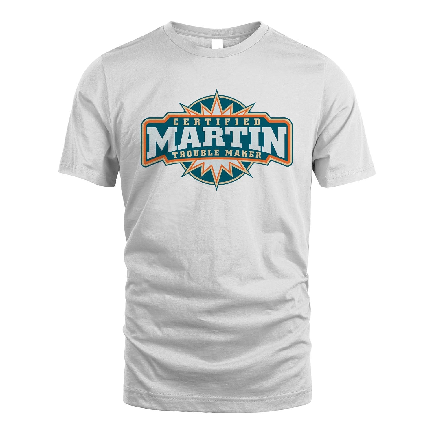 Certified Your Name Trouble Maker Shirt MARTIN M1-36