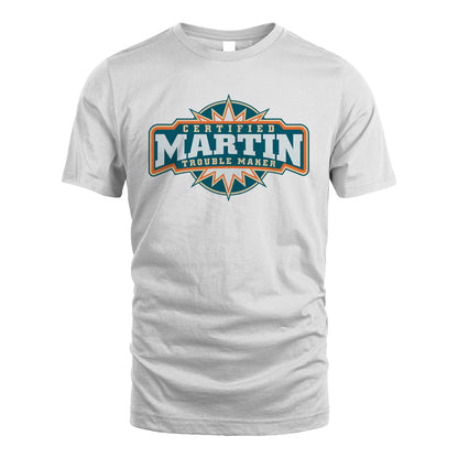 Certified Your Name Trouble Maker Shirt MARTIN M1-36