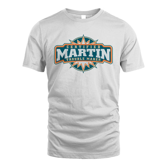 Certified Your Name Trouble Maker Shirt MARTIN M1-36