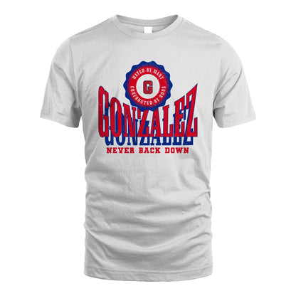 Your Name Never Back Down Shirt GONZALEZ M1-33