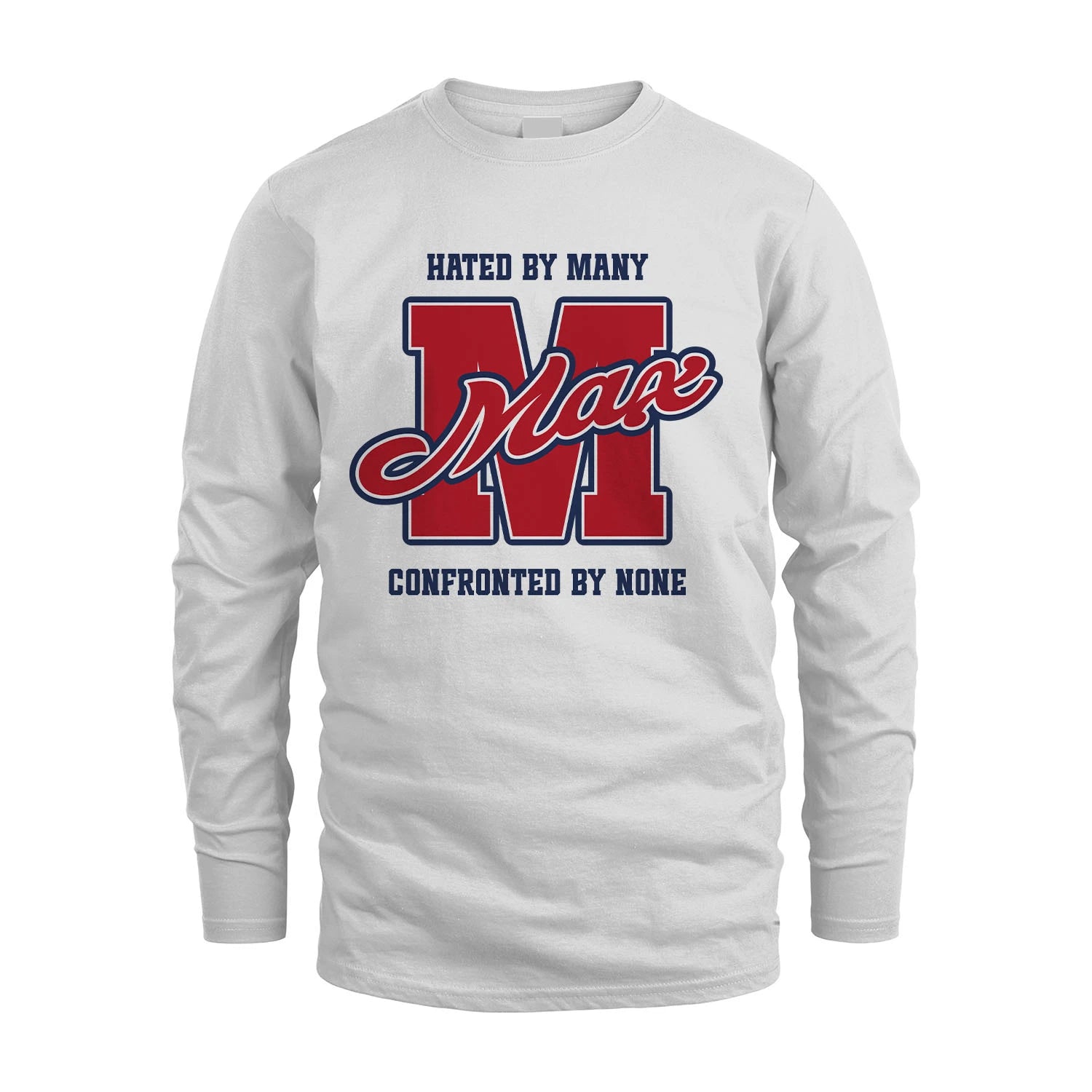 Hated By Many Confronted By None Personalized Name Shirt MAX M1-8