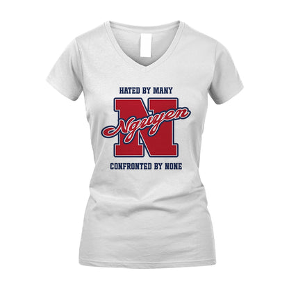 Hated By Many Confronted By None Personalized Name Shirt NGUYEN M1-8