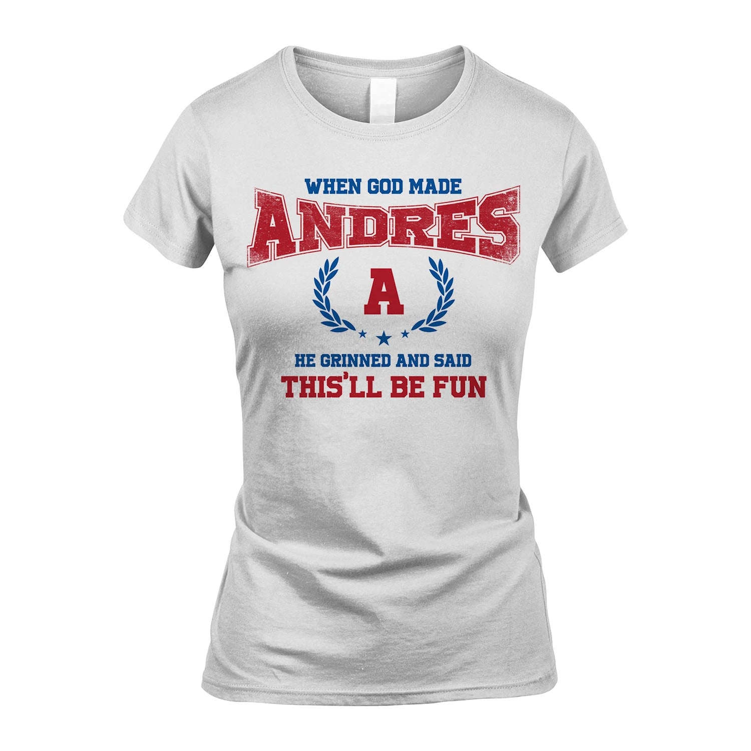 When God Made He Grinned And Said This'll Be Fun Shirt ANDRES M1-12