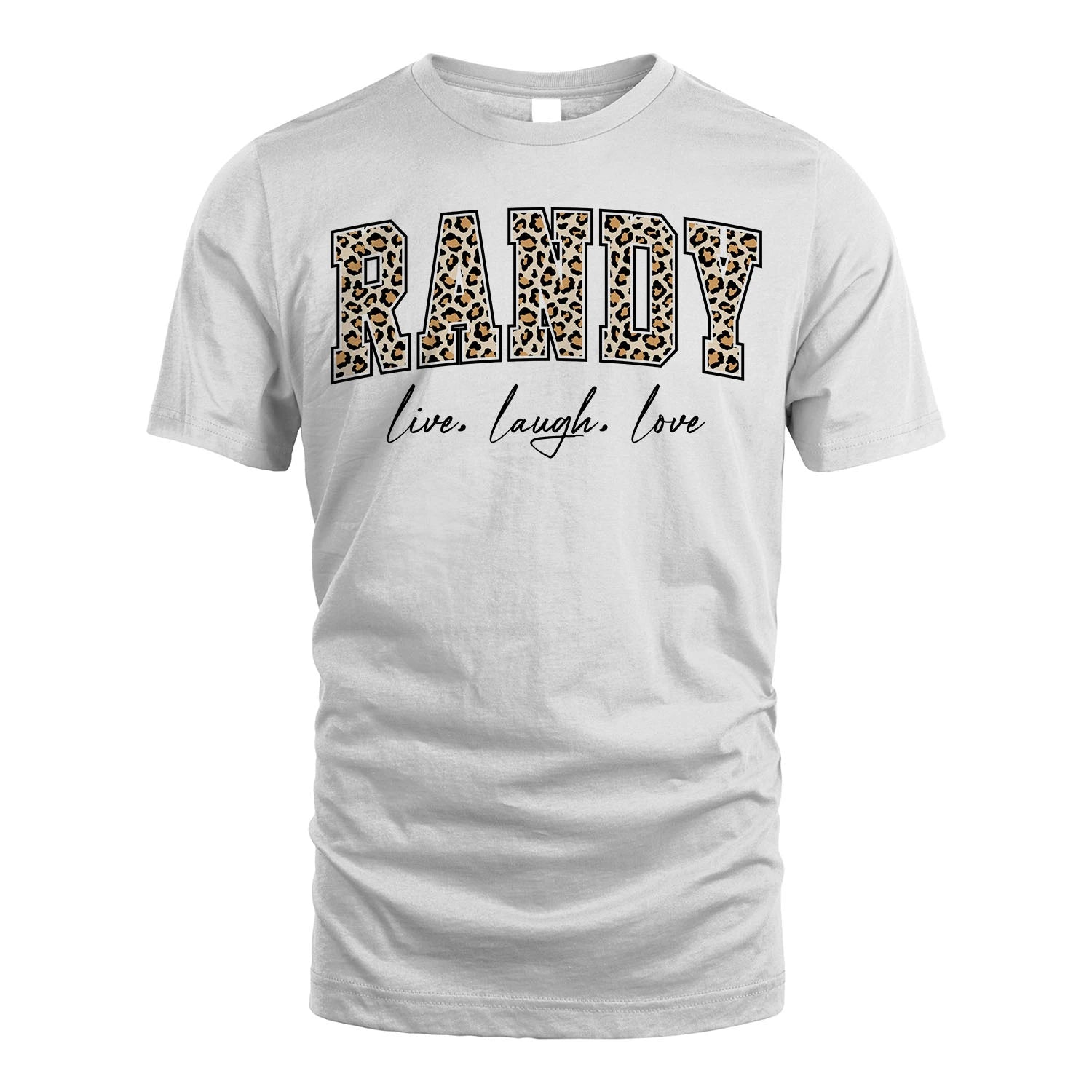Live Laugh Love Custom Name With Leopard Pattern Shirt RANDY M1-13