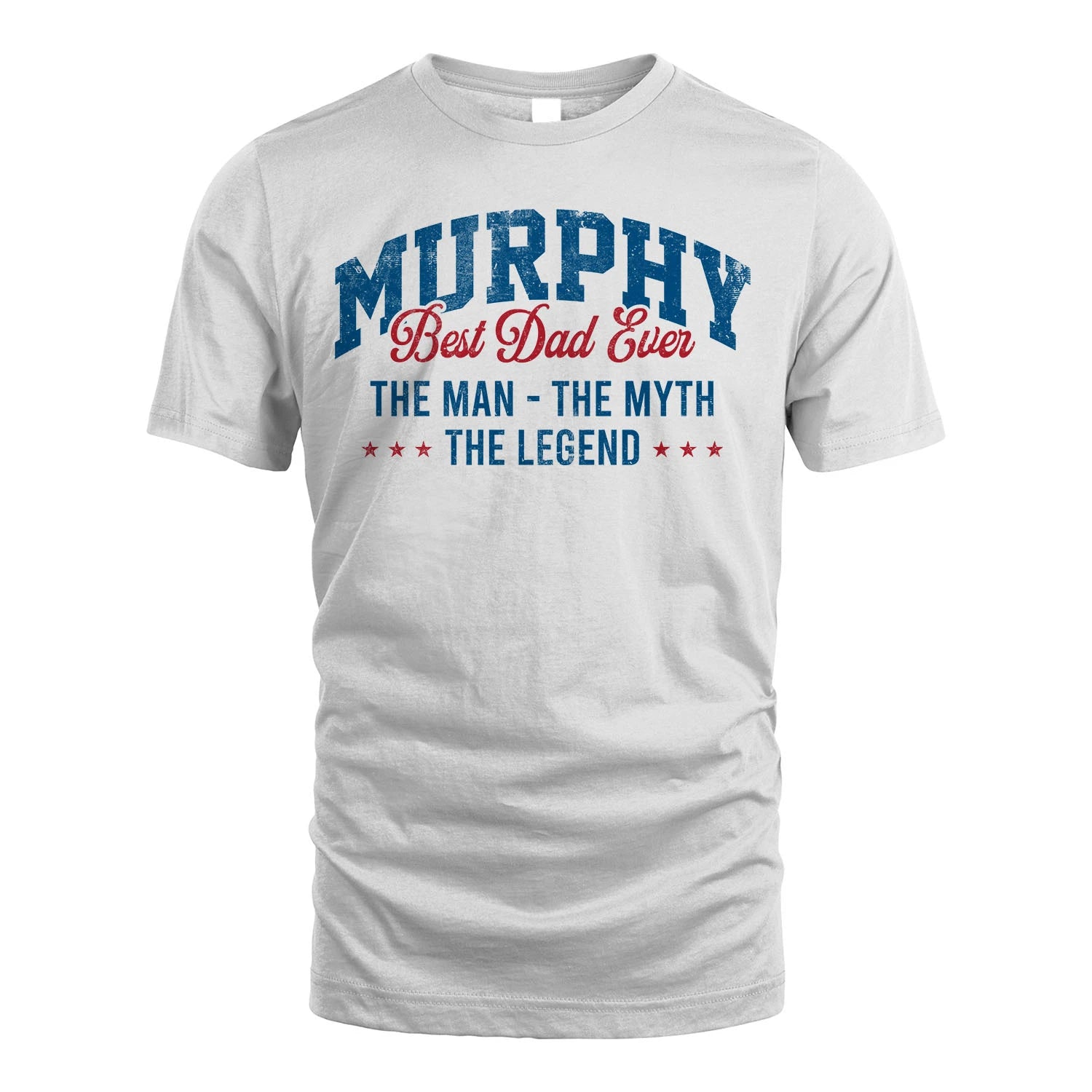Best Dad Ever The Man The Myth The Legend MURPHY M1-7