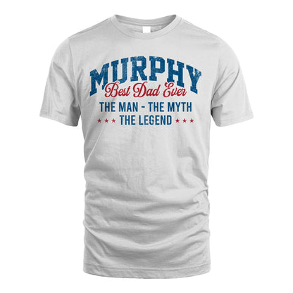 Best Dad Ever The Man The Myth The Legend MURPHY M1-7