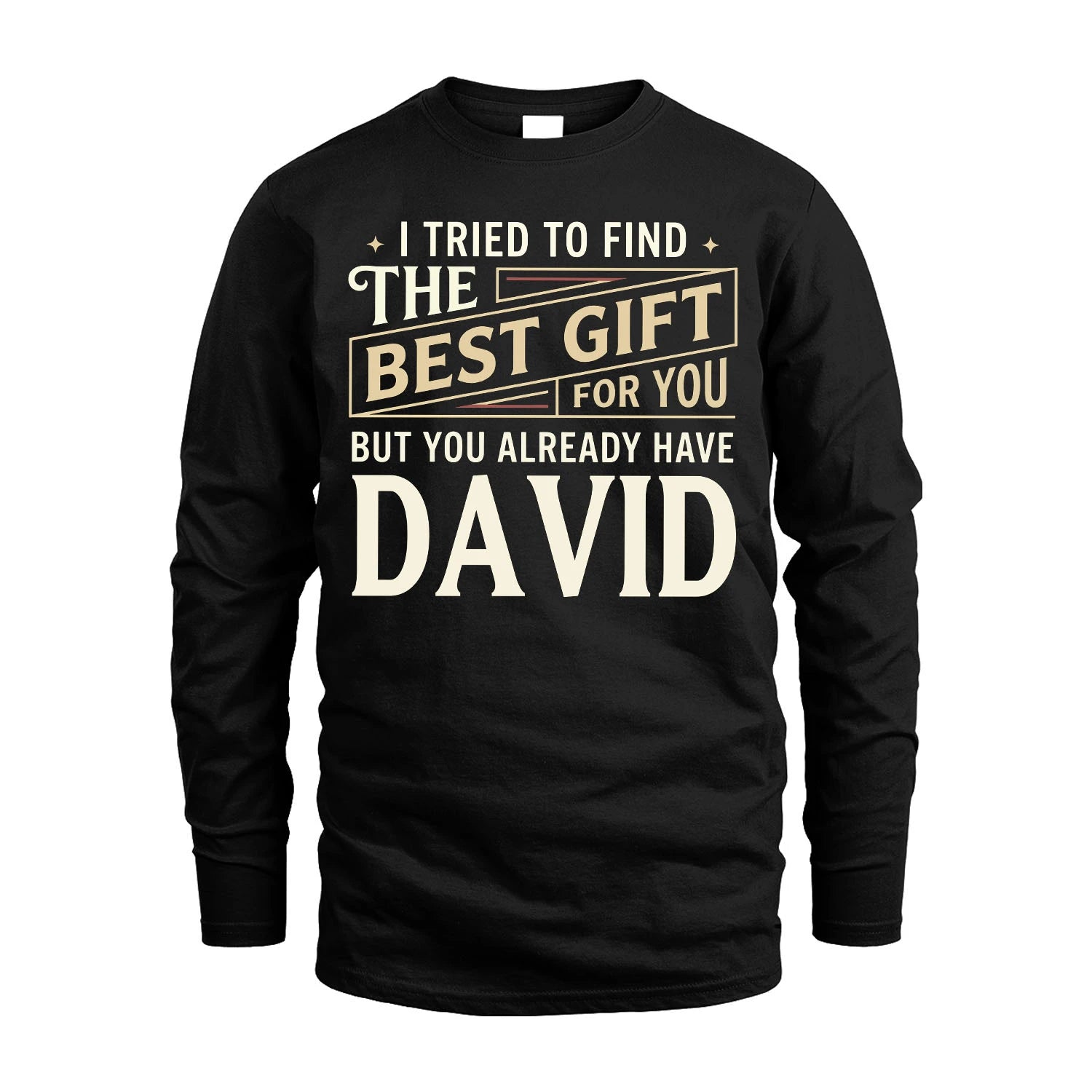 I Tried To Find The Best Gift For You Shirt DAVID M1-3