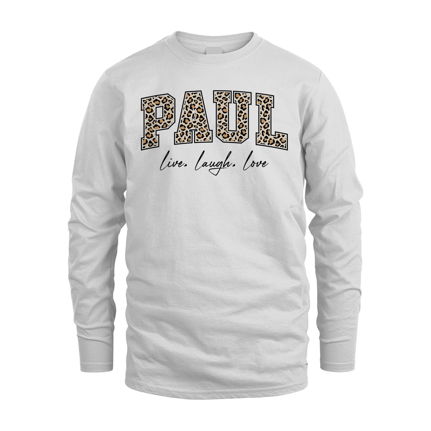 Live Laugh Love Custom Name With Leopard Pattern Shirt PAUL M1-13
