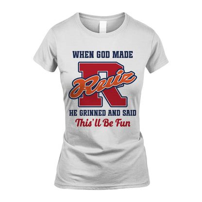 God Made Your Name Custom Shirt RUIZ M1-16