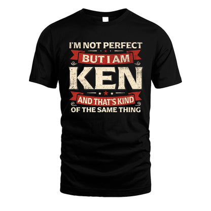 KEN 13K1-566 I'm Not Perfect But I Am...