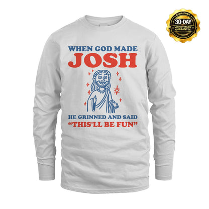 When God Made Name He Grinned And Said... JOSH M1-1