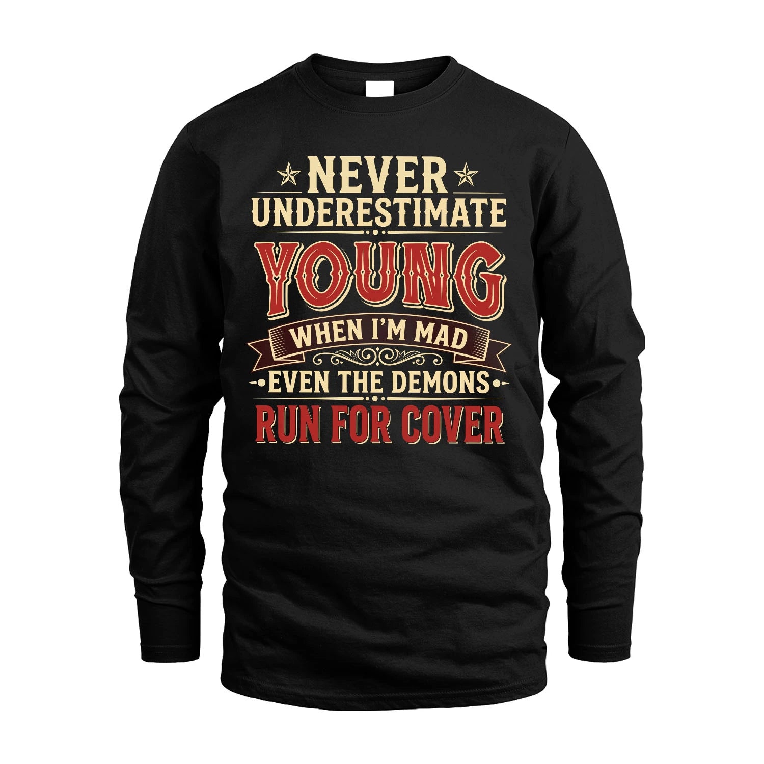 Never Underestimate When I'm Mad Shirt YOUNG M1-4