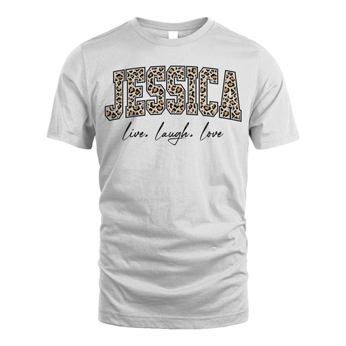 Live Laugh Love Custom Name With Leopard Pattern Shirt JESSICA M1-13
