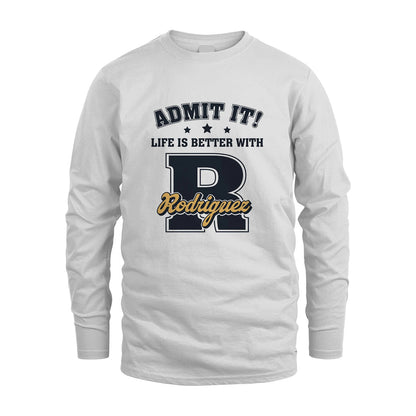 Life Is Better With Your Name Shirt RODRIGUEZ M1-17