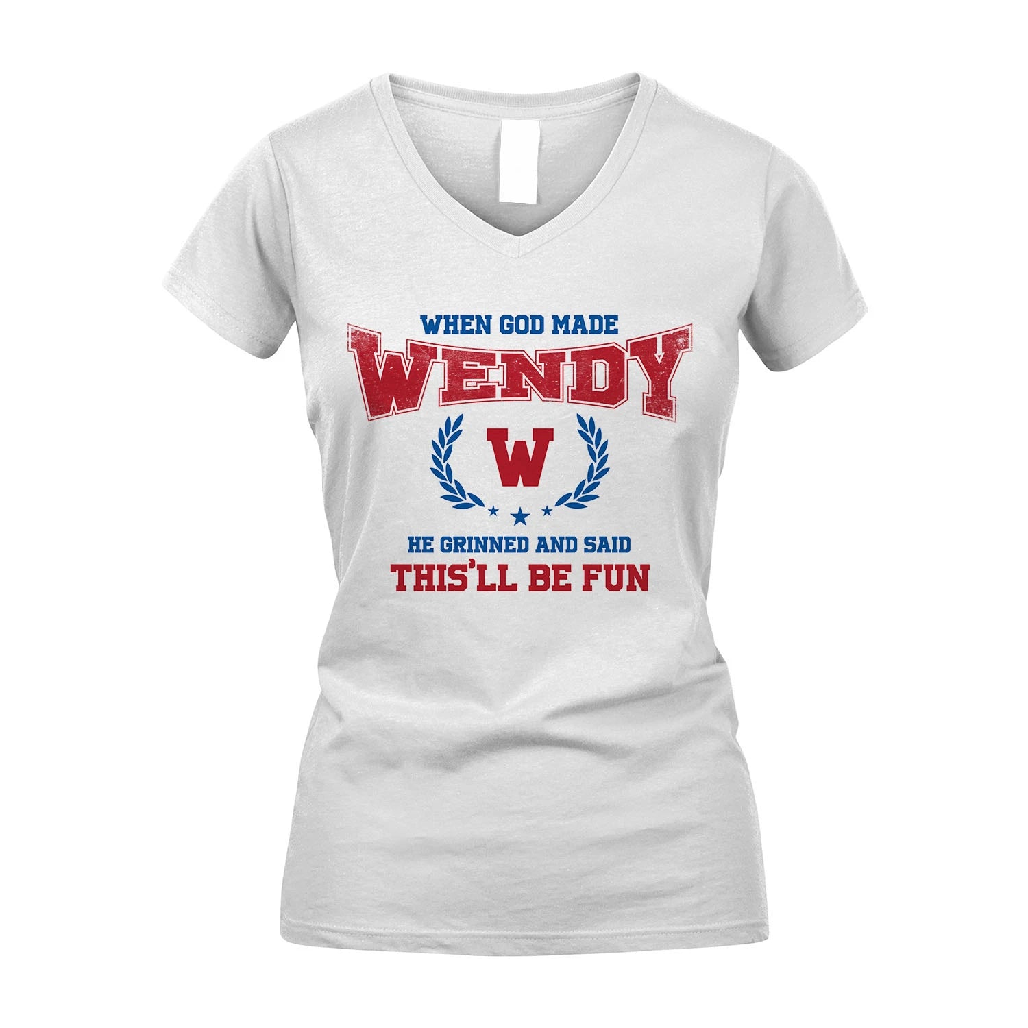 When God Made He Grinned And Said This'll Be Fun Shirt WENDY M1-12