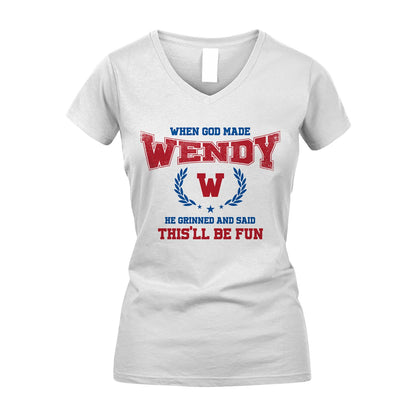 When God Made He Grinned And Said This'll Be Fun Shirt WENDY M1-12
