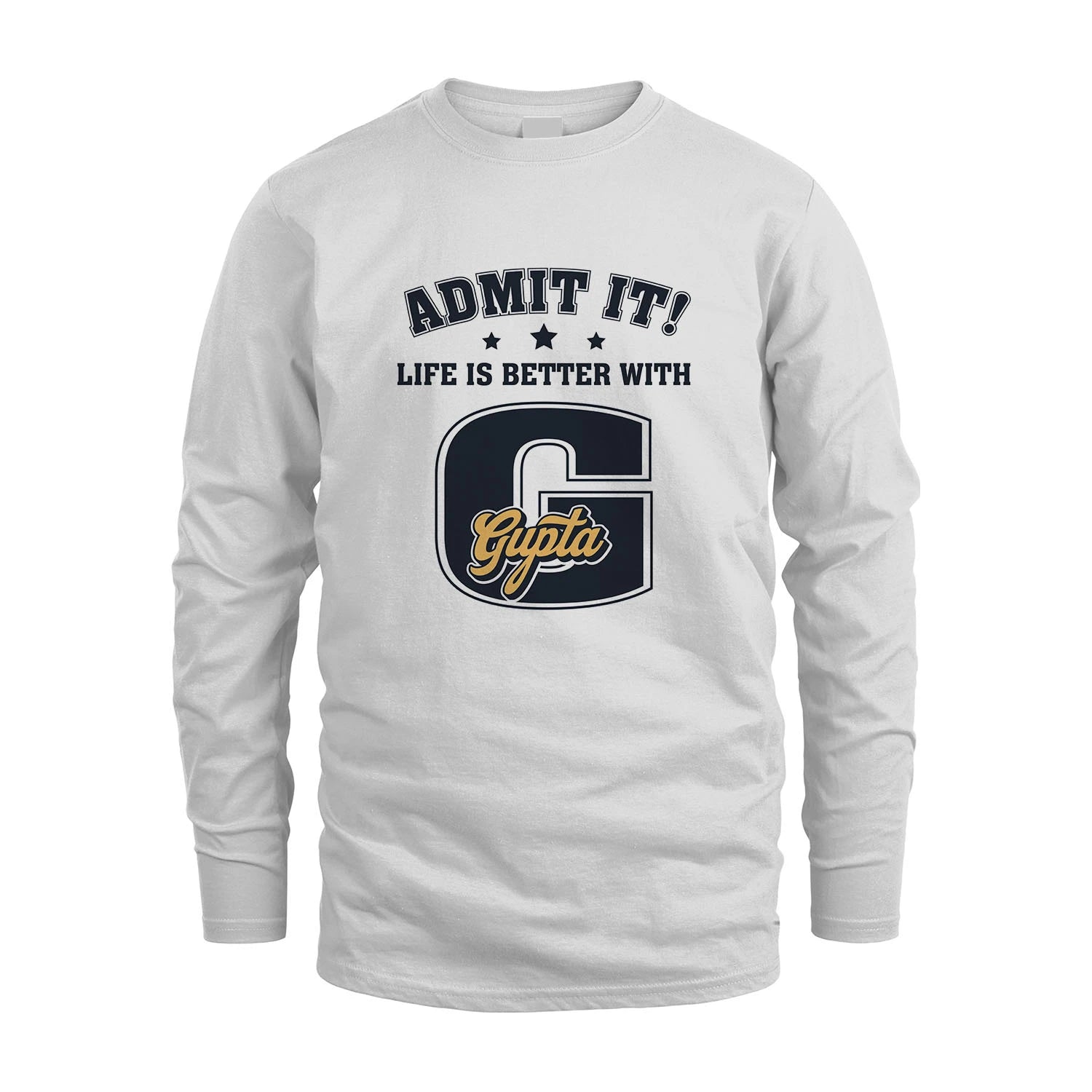 Life Is Better With Your Name Shirt GUPTA M1-17