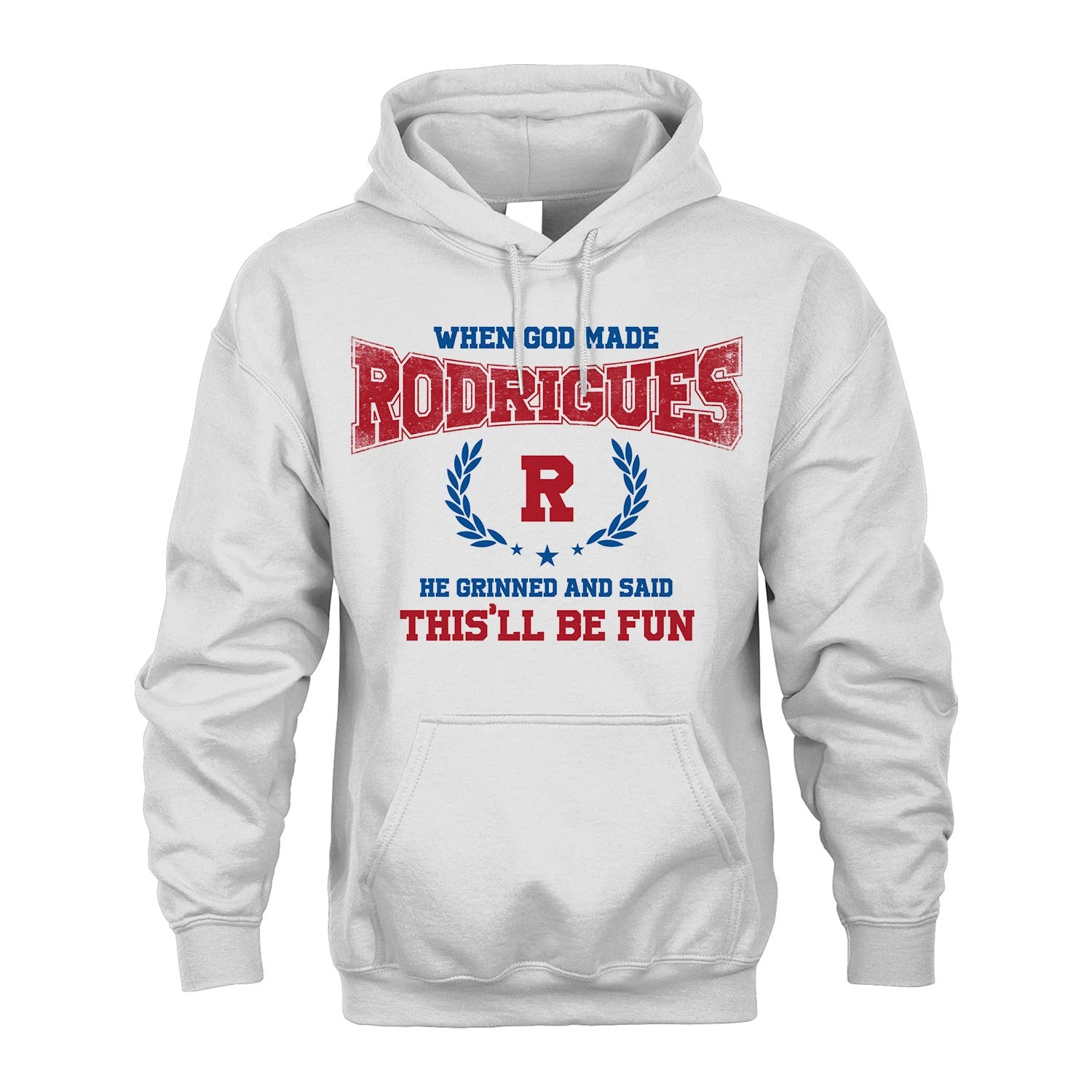 When God Made He Grinned And Said This'll Be Fun Shirt RODRIGUES M1-12