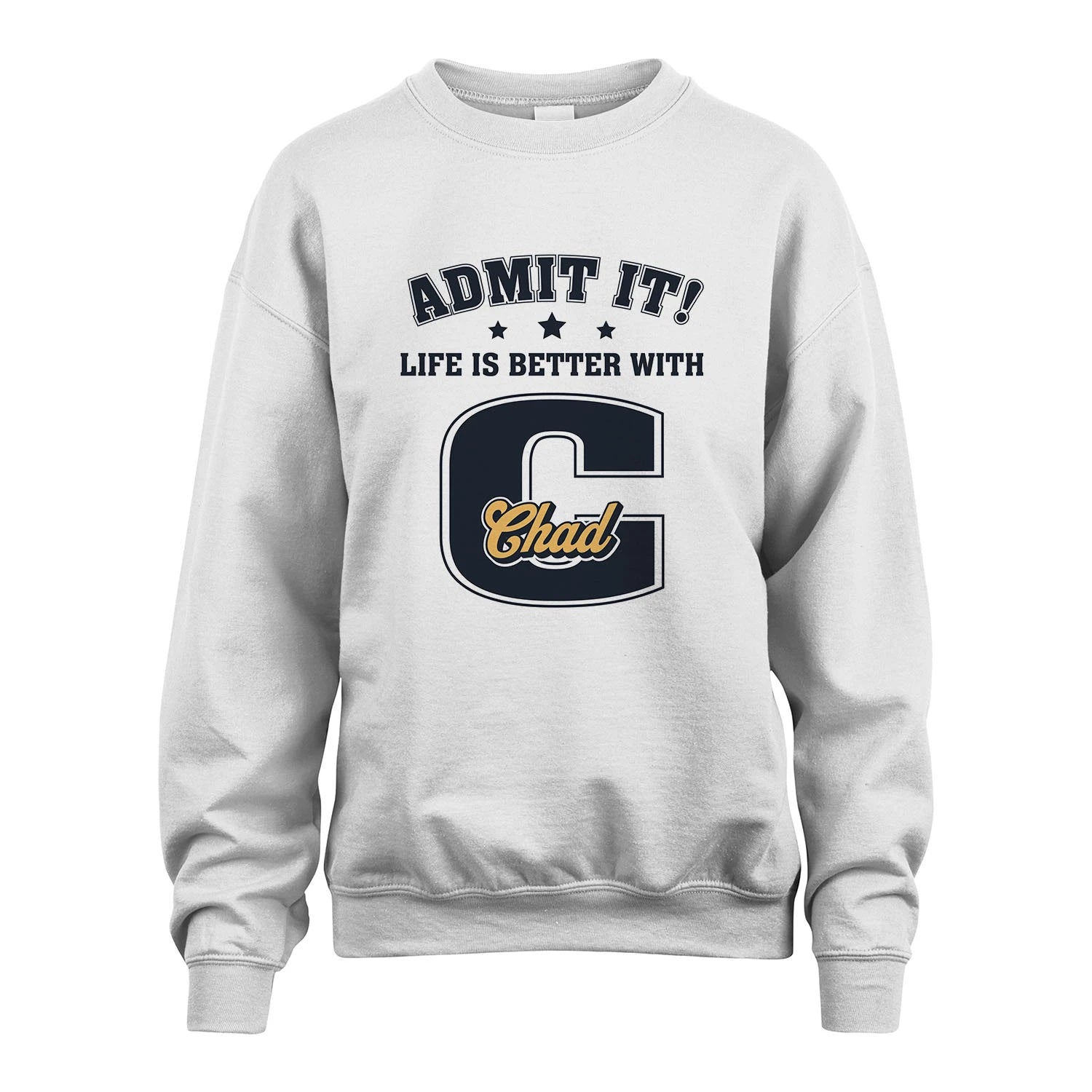 Life Is Better With Your Name Shirt CHAD M1-17