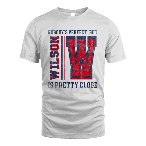 Nobody's Perfect, But Your Name Is Pretty Close WILSON M1-21