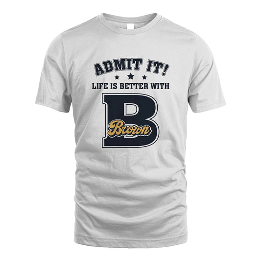 Life Is Better With Your Name Shirt BROWN M1-17