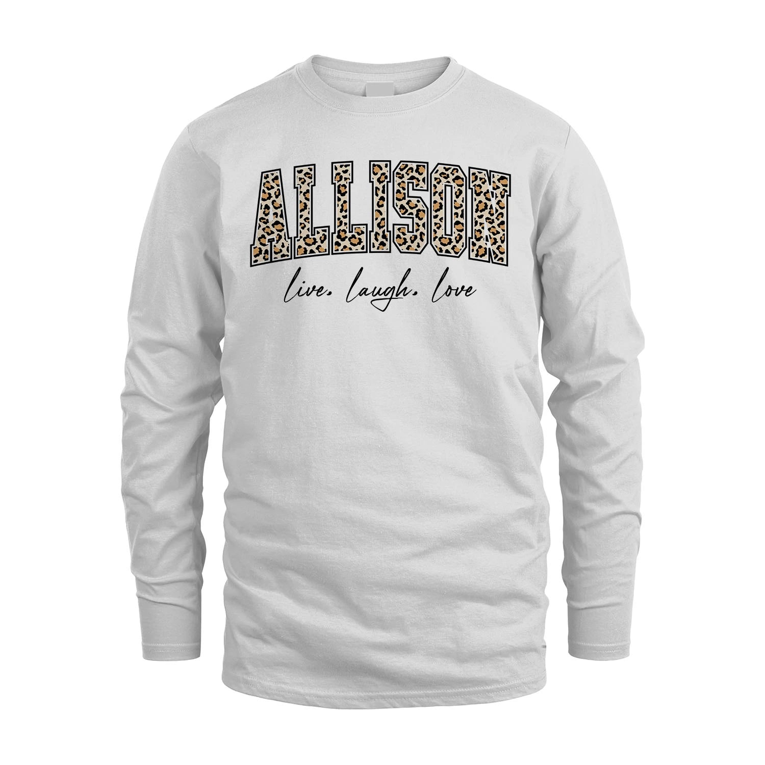 Live Laugh Love Custom Name With Leopard Pattern Shirt ALLISON M1-13