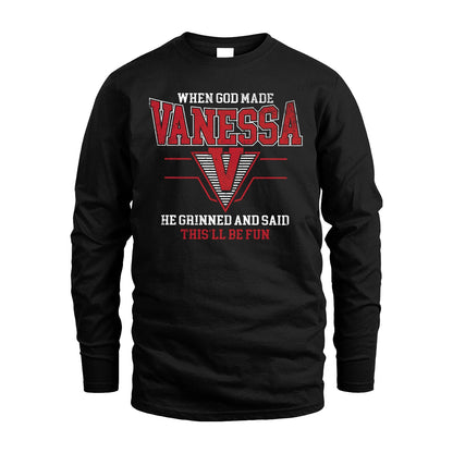 When God Made Your Name He Grinned And Said This'll Be Fun Baseball Shirt VANESSA M1-29