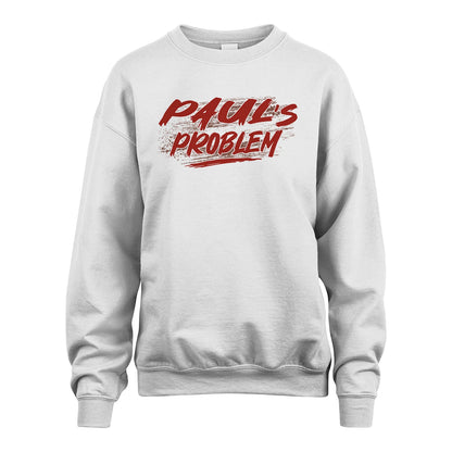 Someone's Problem Funny Shirt PAUL M1-5