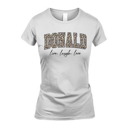 Live Laugh Love Custom Name With Leopard Pattern Shirt DONALD M1-13